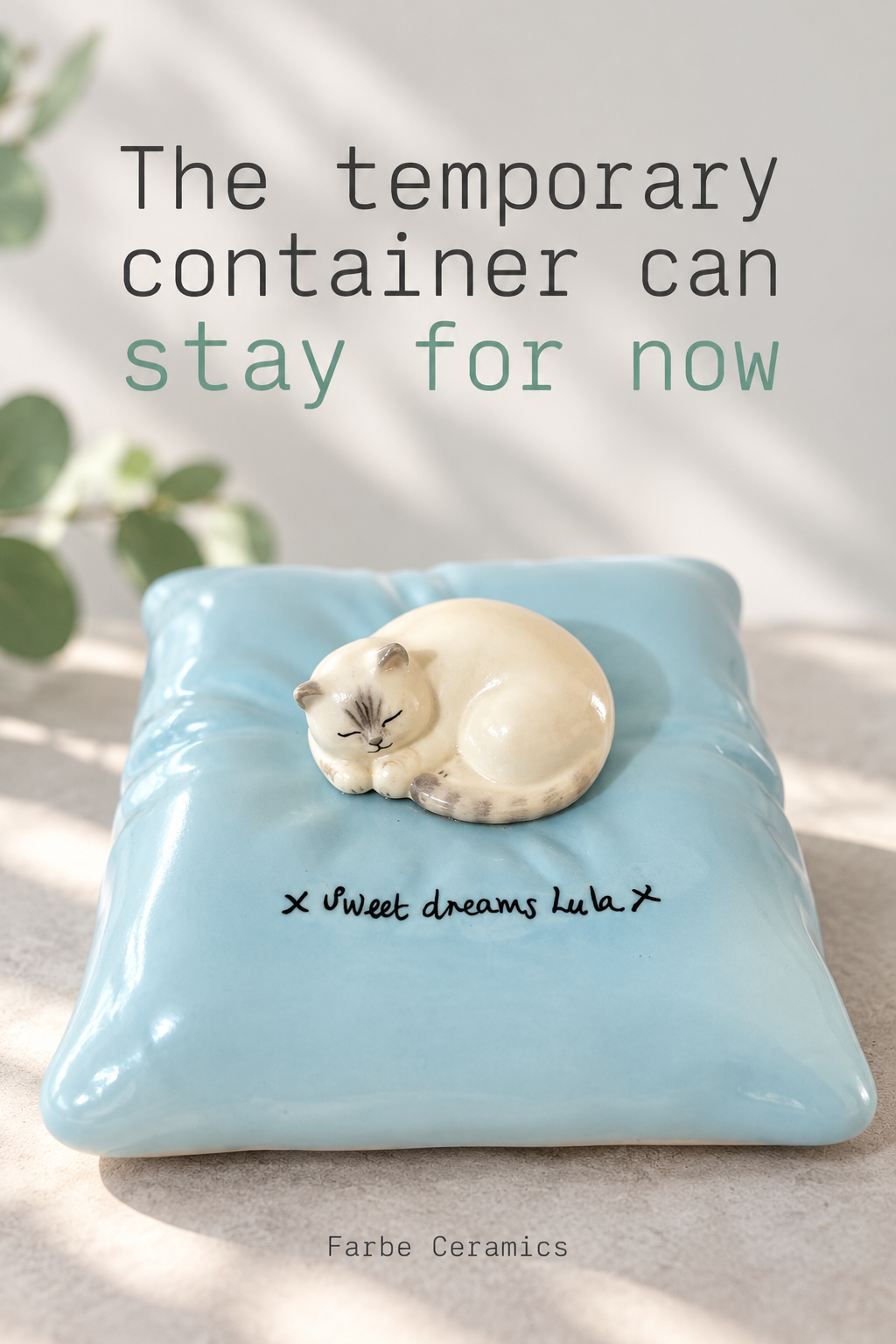 A finished ceramic pet memorial with its original hand painted portrait and personal details. Overlay reads: The temporary container can stay for now.